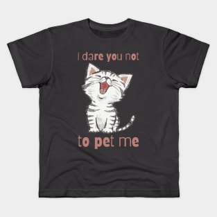 I dare you not to pet me - for cat lovers Kids T-Shirt